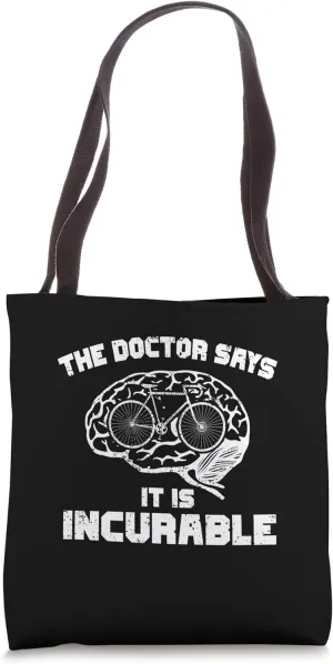 The Doctor Says It Is Incurable Cycling Lover Tote Bag
